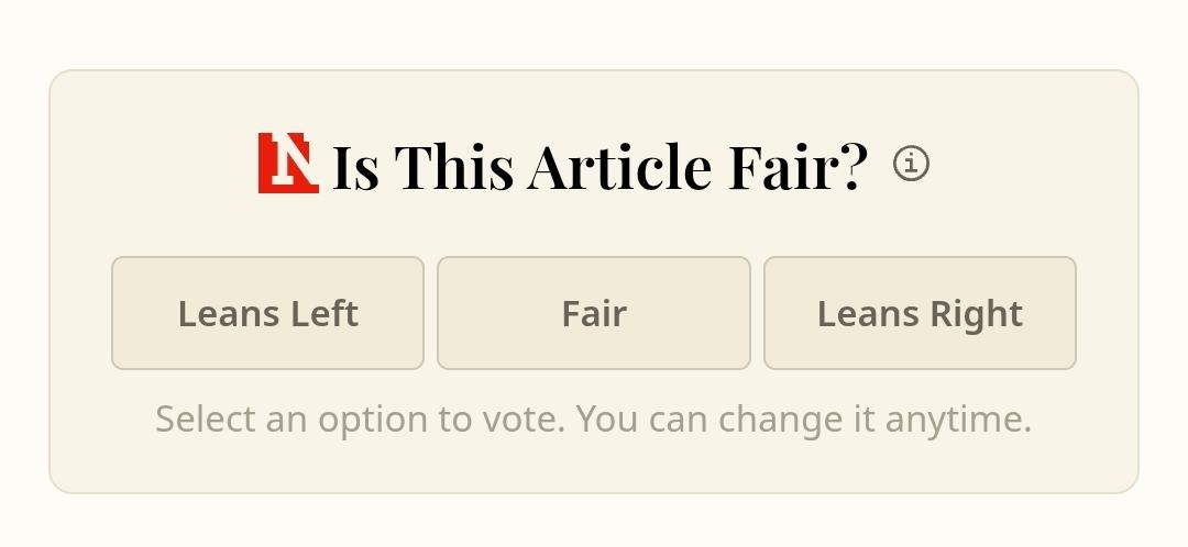 A control on a Newsweek article: 

Is This Article Fair? 

Leans left
Fair
Leans right
